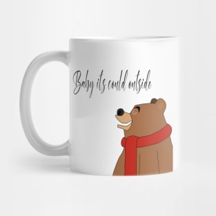 Baby it's cold outside Mug